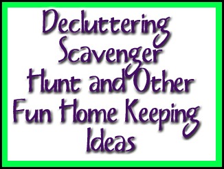 Decluttering Scavenger Hunt and Other Fun Home Keeping Ideas