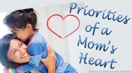 Priorities of a Mom’s Heart
