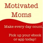 Motivated Moms
